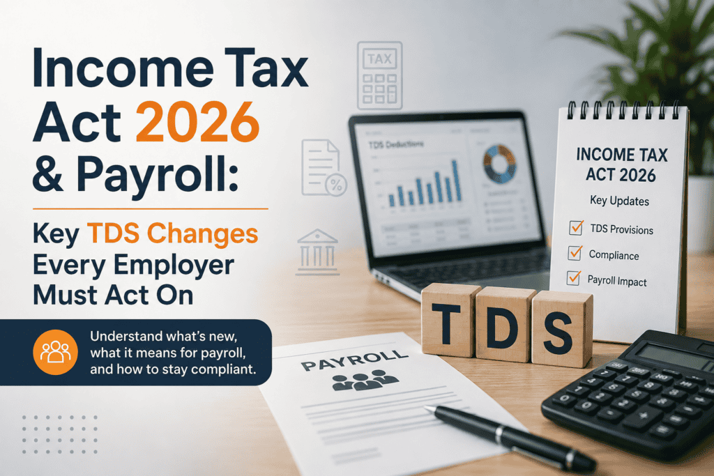 Income Tax Act 2026 and payroll TDS changes for employers