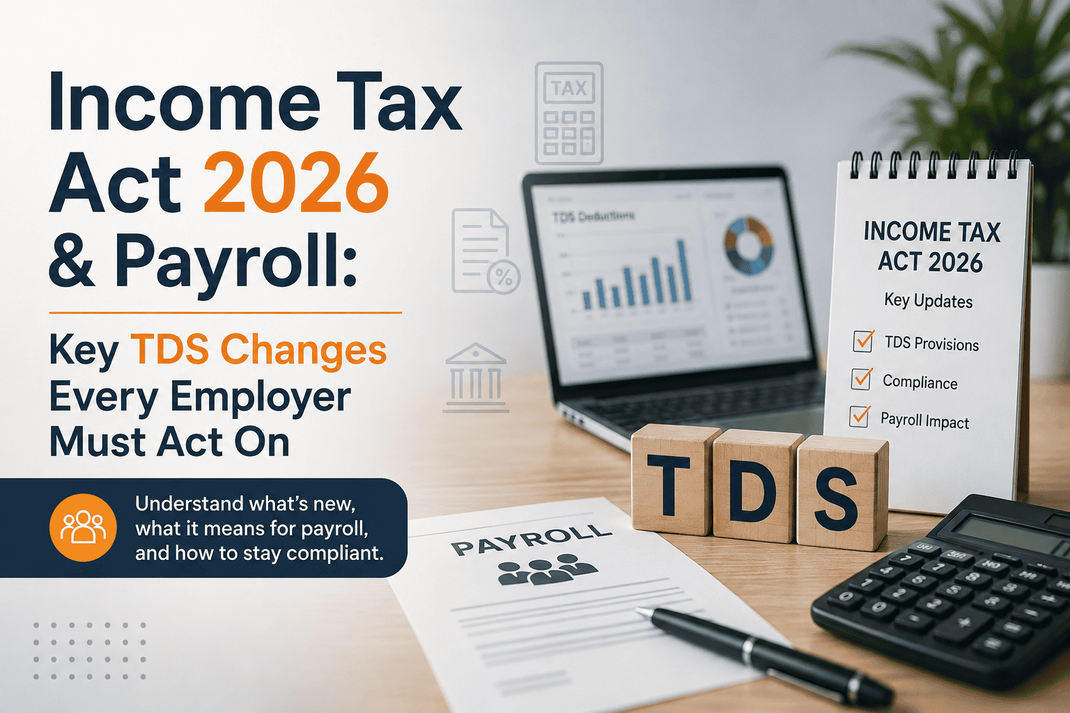 Income Tax Act 2026 and payroll TDS changes for employers