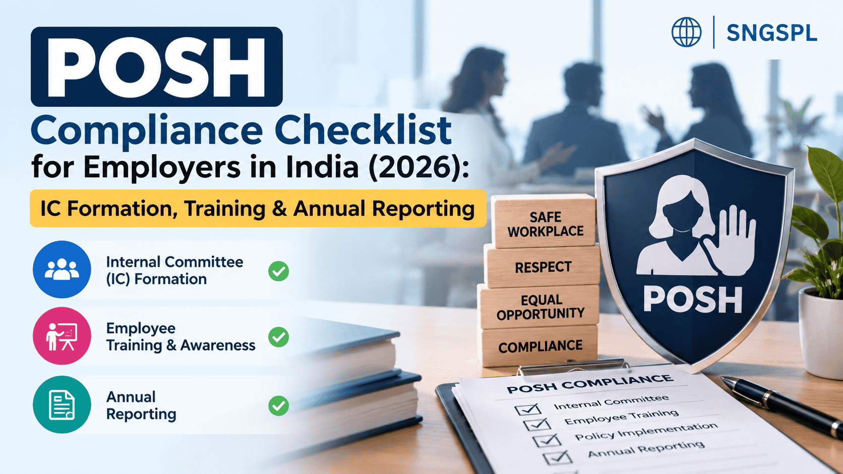 POSH compliance checklist for employers in India 2026, covering Internal Committee formation, employee training, workplace safety, and annual reporting, with SNGSPL branding.